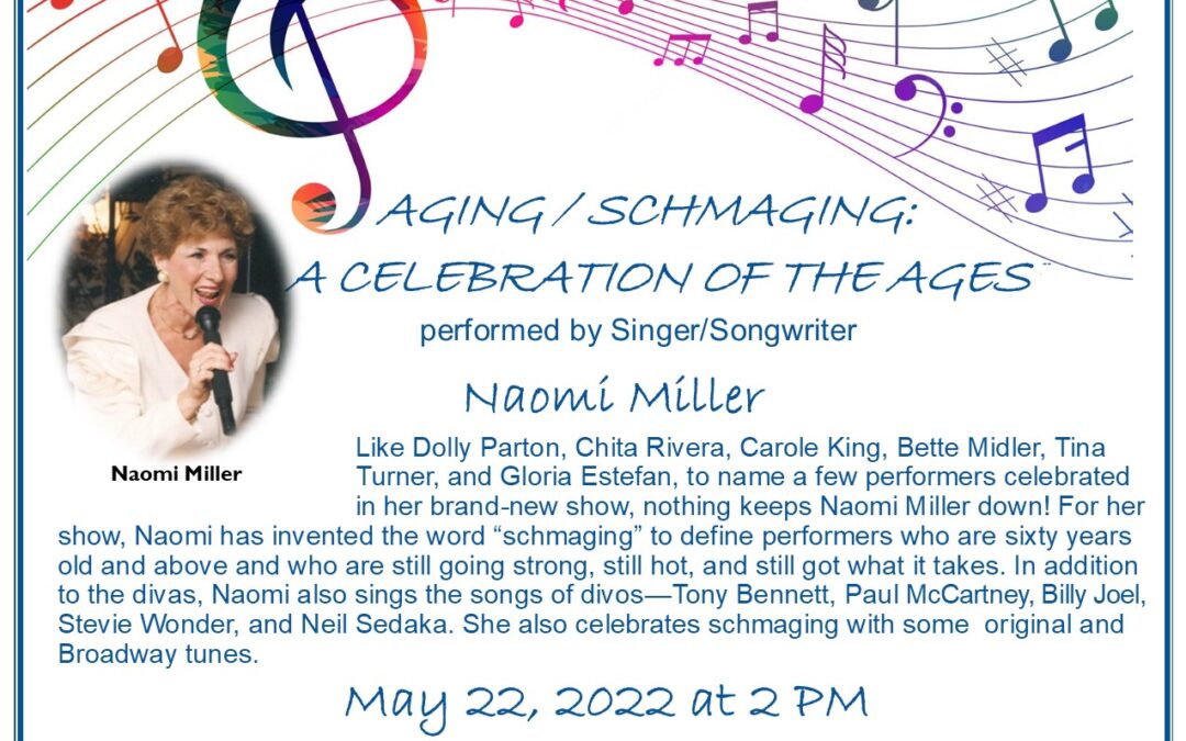Aging/Schmaging: A Celebration of the Ages Performed by Singer/Songwriter Naomi Miller