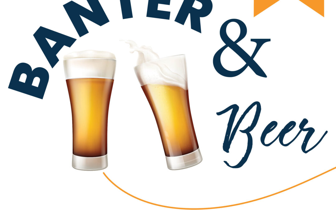 Banter and Beer – Business & Professional Networking Event